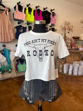 Load image into Gallery viewer, This Ain&#39;t My First Rodeo Cropped Graphic Tee
